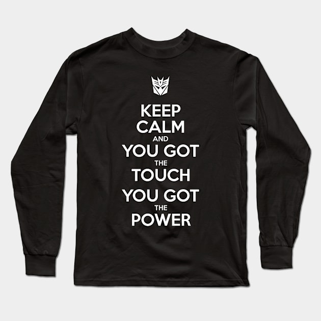 Keep Calm and You Got The Touch, You Got The Power - Decepticons Long Sleeve T-Shirt by prometheus31